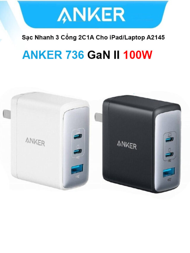 Anker 736 Bộ Sạc Nhanh 3 Cổng 100W Nano II A2145